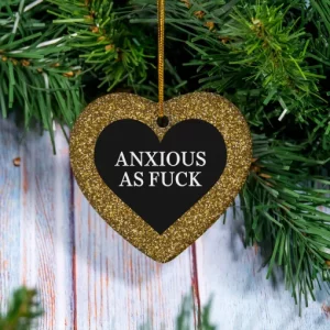 Anxious As Fuck Ornament