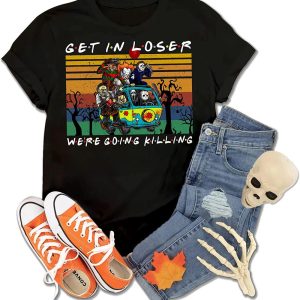 Get in Loser Were Going Killing T Shirt Halloween Horror Movie 2