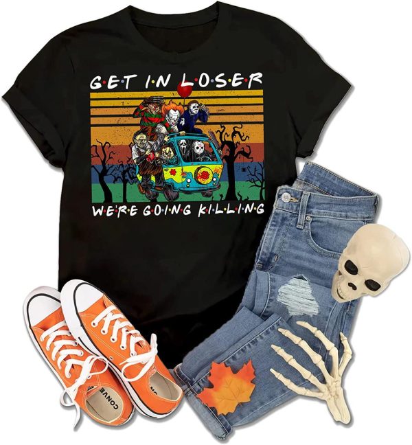 Get in Loser We’re Going Killing T-Shirt Halloween Horror Movie