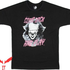 IT Pennywise T-Shirt Come Back And Play Pennywise The Clown