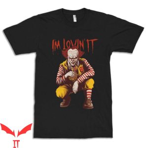 IT Pennywise T Shirt Im Lovin It Pennywise Clown T Shirt 3