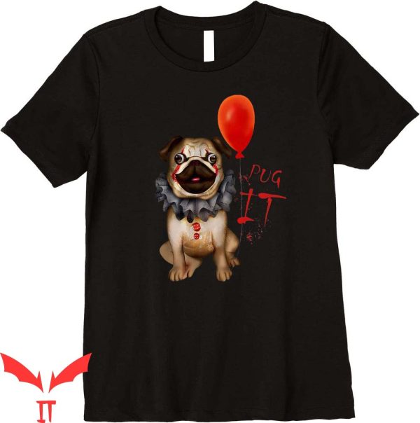 IT The Movie T-Shirt Pug Dog Clown Halloween Costume T-Shirt