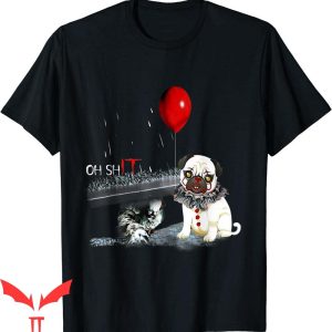 IT The Movie T-Shirt Pug Dog Clown Oh It Halloween T-Shirt