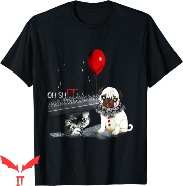 IT The Movie T-Shirt Pug Dog Clown Oh It Halloween T-Shirt