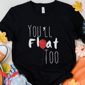 IT The Movie T-Shirt You’ll Float Too Halloween Inspired