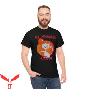 Pennywise T Shirt We All Meow Down Here Kitten T Shirt 3