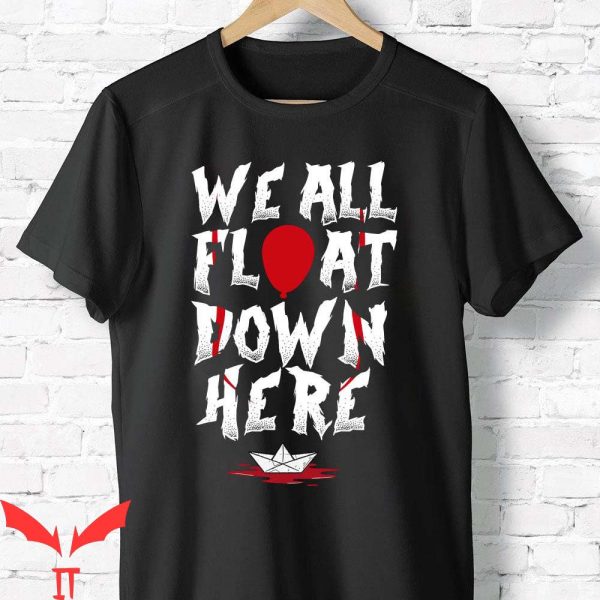 We All Float Down Here T-Shirt Pennywise IT The Movie Shirt