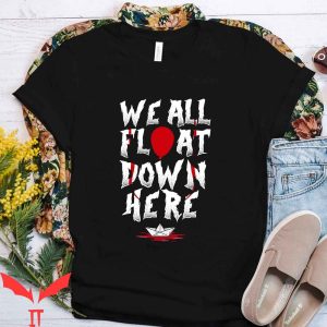 We All Float Down Here T Shirt Pennywise IT The Movie Shirt 3