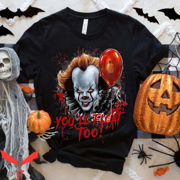 You’ll Float Too T-Shirt IT Pennywise The Clown Halloween