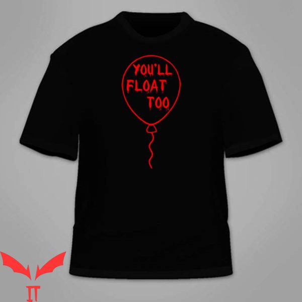 You’ll Float Too T-Shirt Inside Red Balloon IT The Movie