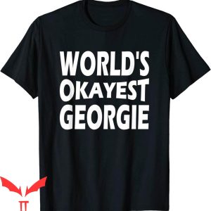 Georgie IT T-Shirt Worlds Okayest Georgie IT The Movie