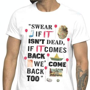 IT Chapter 2 T-Shirt Swear If IT Comes Back We Come Back Too