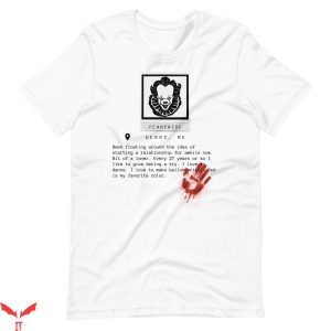 IT Pennywise T-Shirt Derry ME Been Floating Around The Idea