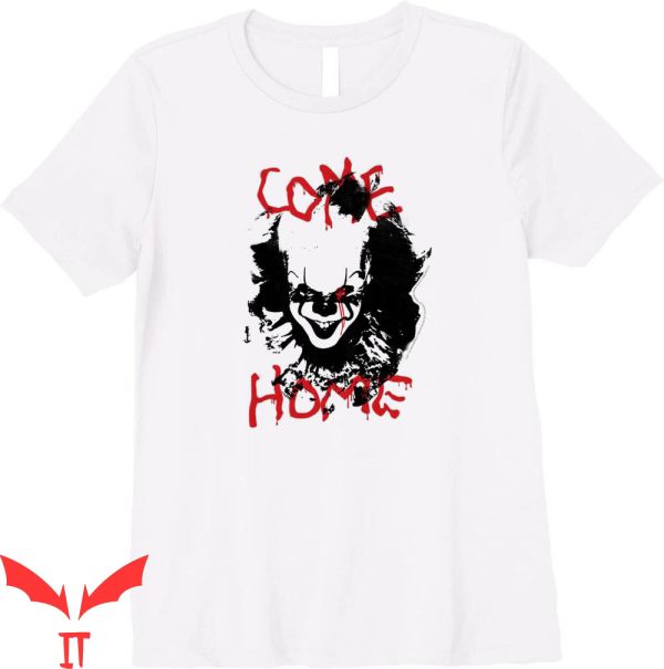 IT Pennywise T-Shirt Pennywise Come Home IT The Movie Shirt