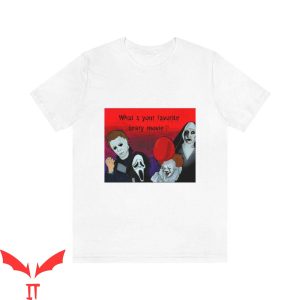 IT Pennywise T-Shirt What's Your Favorite Scary Movie IT