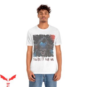 IT Pennywise T-Shirt You’re IT For Me Scary Laughing Face