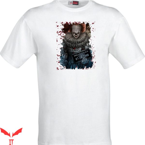 IT T-Shirt Dream Police 07-18-2008 Pennywise IT The Movie