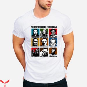 IT T-Shirt What Women Look For In A Man Friends IT The Movie