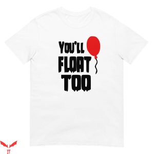 IT T-Shirt You'll Float Too Balloon Horror IT The Movie
