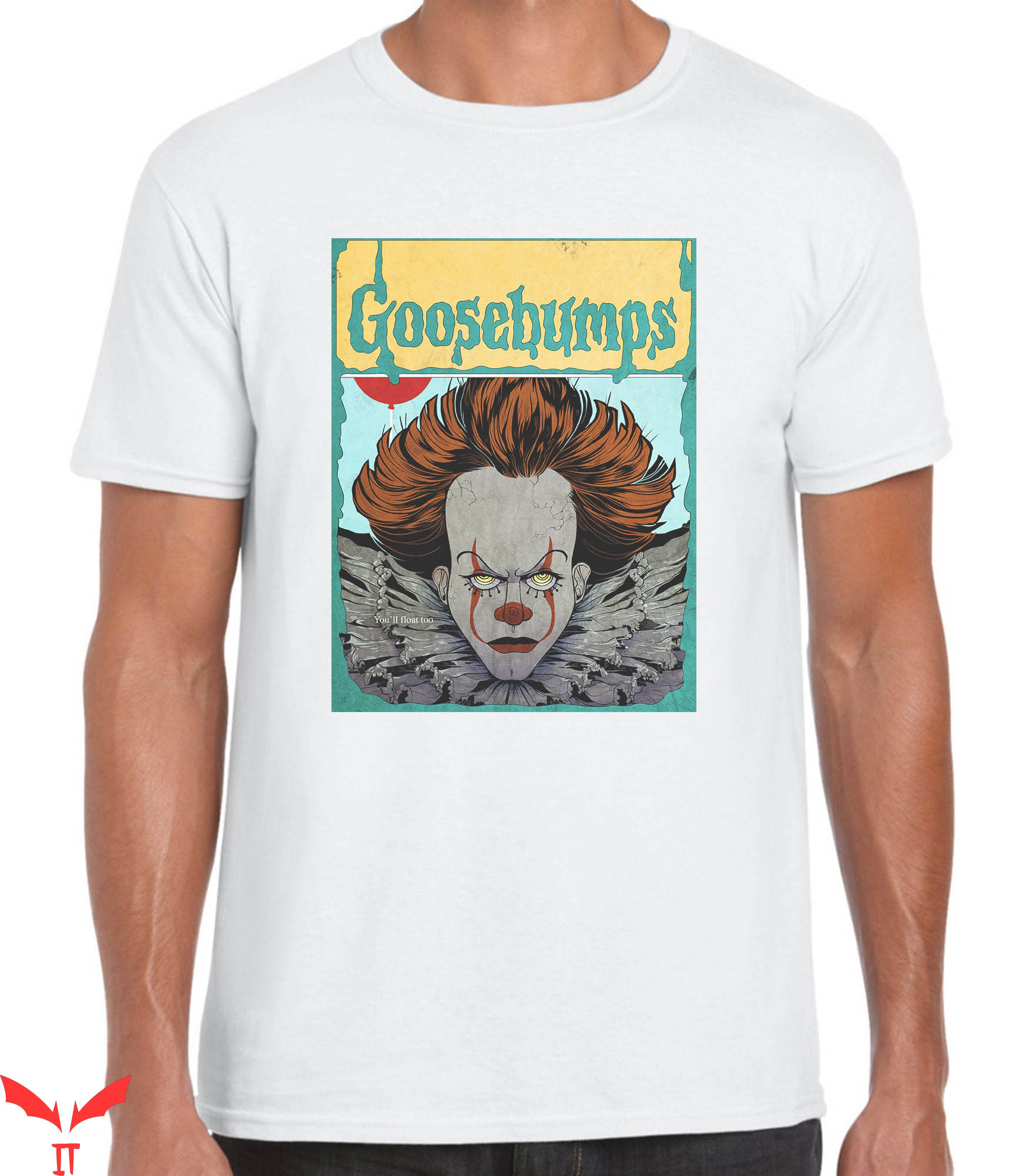IT T-Shirt You'll Goosebumps Pennywise Horror IT The Movie