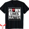 IT The Clown T-Shirt Clown Lives Matter Creepy Red Balloon