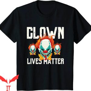 IT The Clown T-Shirt Clown Lives Matter Scary Horror Evil
