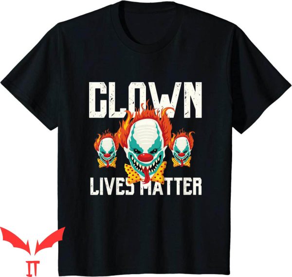 IT The Clown T-Shirt Clown Lives Matter Scary Horror Evil
