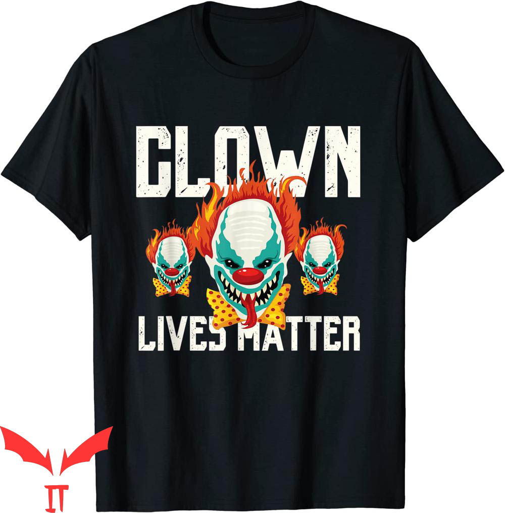 IT The Clown T-Shirt Clown Lives Matter Scary IT The Movie