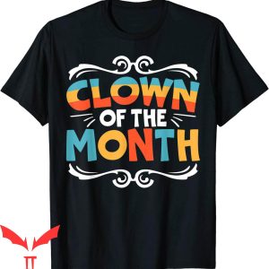 IT The Clown T-Shirt Clown Of The Month Circus IT The Movie