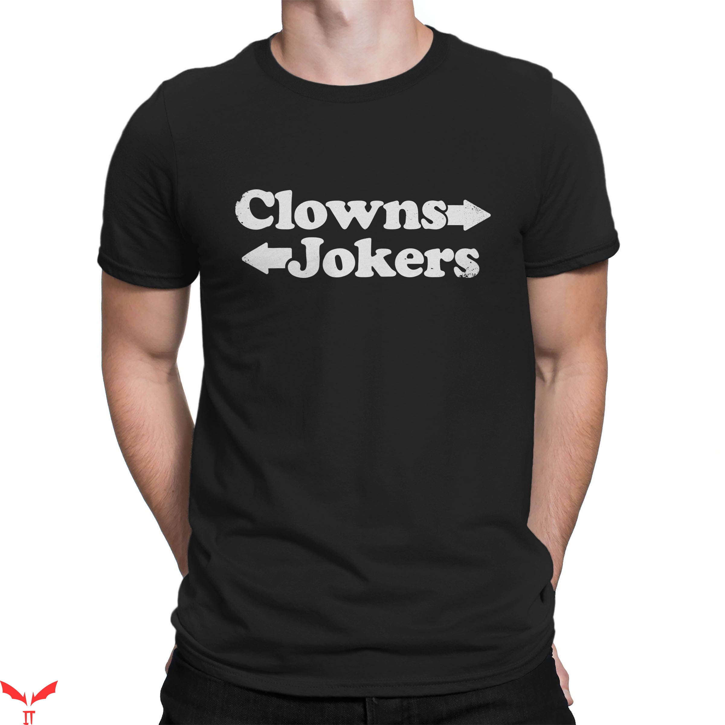 IT The Clown T-Shirt Clowns To The Left Jokers To The Right
