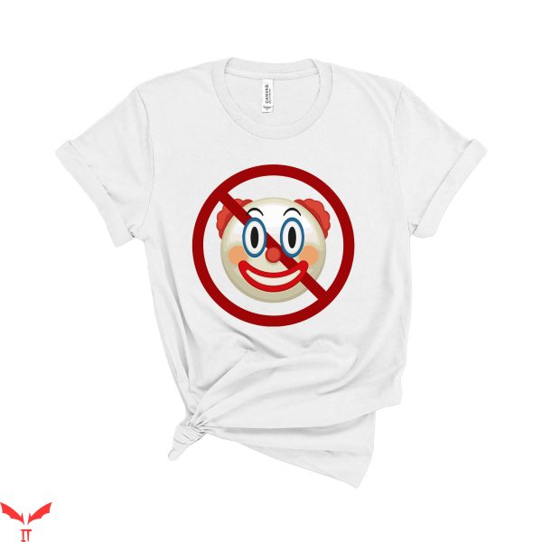 IT The Clown T-Shirt Don’t Be A Clown No Clowns Allowed