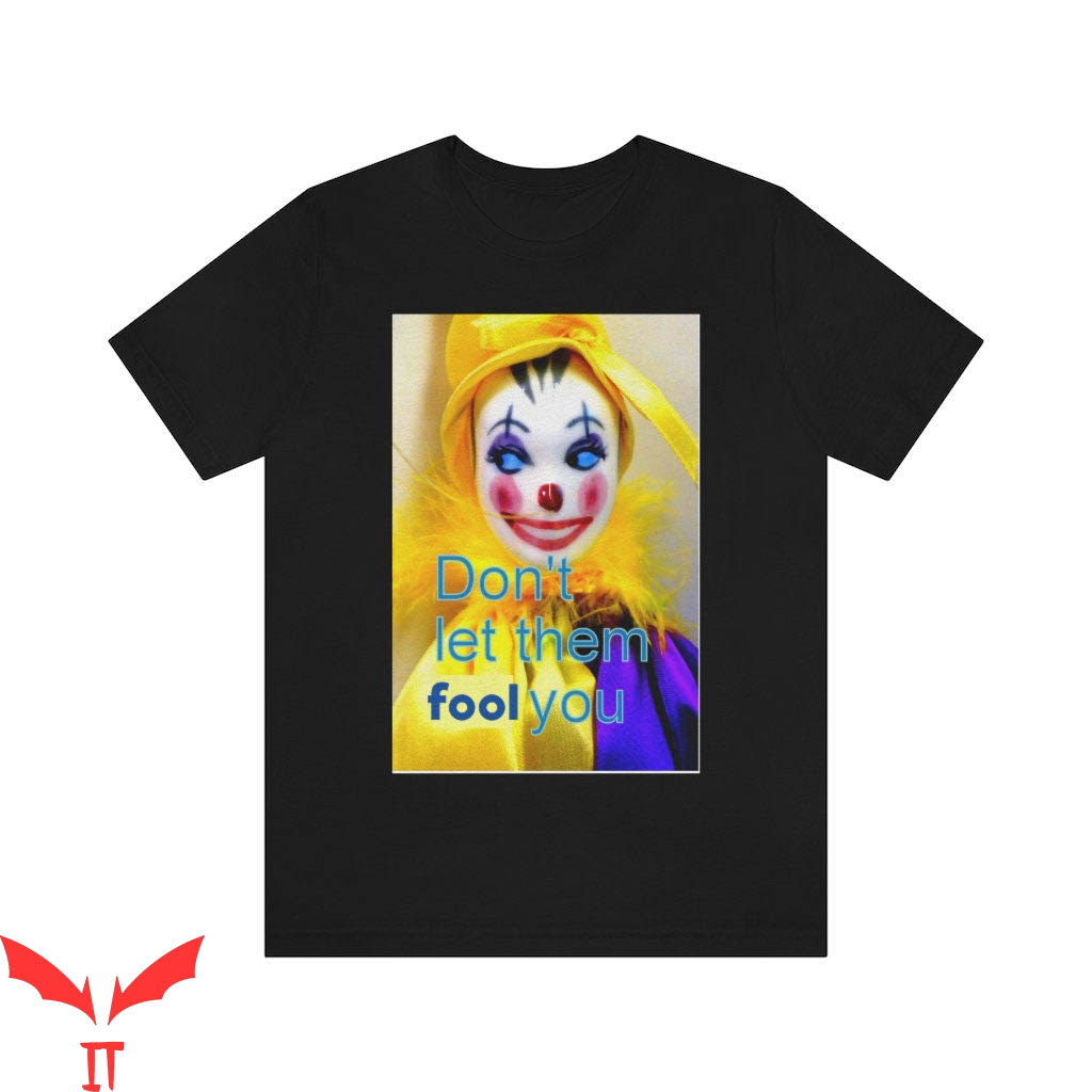 IT The Clown T-Shirt Don't Let Them Fool You Scary Clown