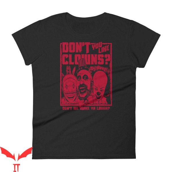 IT The Clown T-Shirt Don’t You Like Clowns Scary Movie