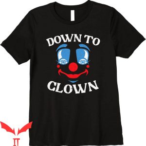 IT The Clown T-Shirt Down To Clown Circus IT The Movie