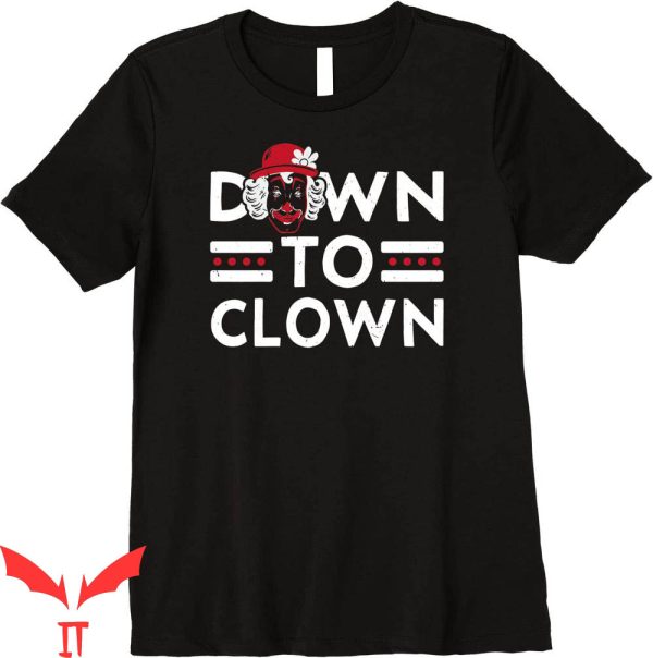 IT The Clown T-Shirt Down To Clown Clowny Circus IT Movie