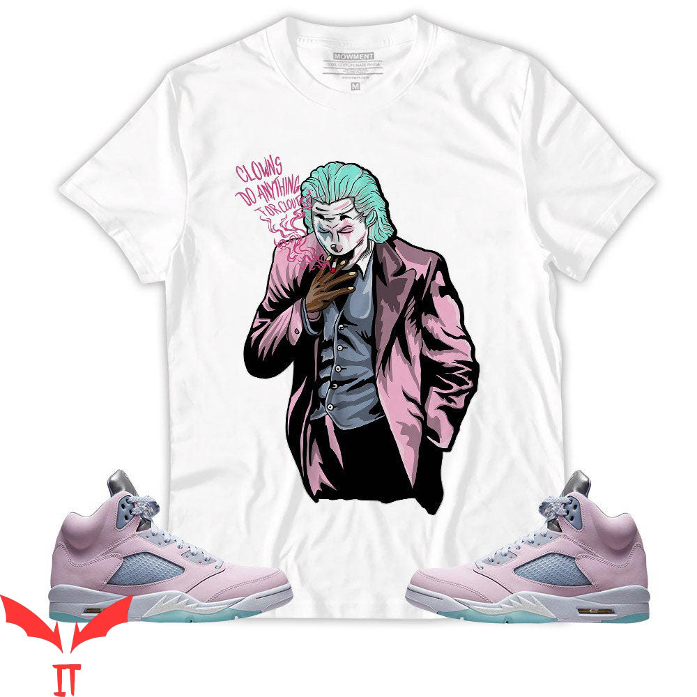 IT The Clown T-Shirt Easter Clowns Do Anything For Clout