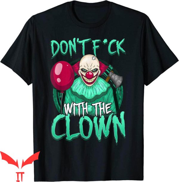 IT The Clown T-Shirt Evil Clown Don’t Mess With The Scary