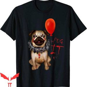 IT The Clown T-Shirt Funny Pug Dog Scary Clown Halloween
