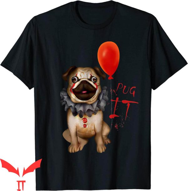 IT The Clown T-Shirt Funny Pug Dog Scary Clown Halloween