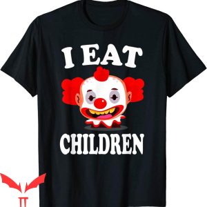 IT The Clown T-Shirt I Eat Children Funny Evil Creepy Clown