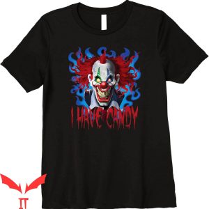 IT The Clown T-Shirt I Have Candy Scary Clown Halloween IT