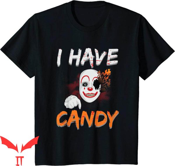 IT The Clown T-Shirt I Have Candy Scary Clown Spooky IT