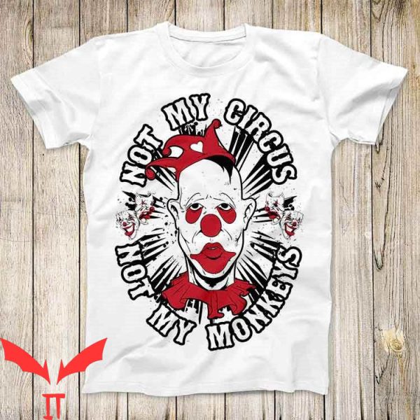 IT The Clown T-Shirt Not My Circus Not Mine Monkeys Clown