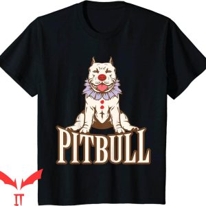 IT The Clown T-Shirt Pitbull Clown Pet Lover IT The Movie