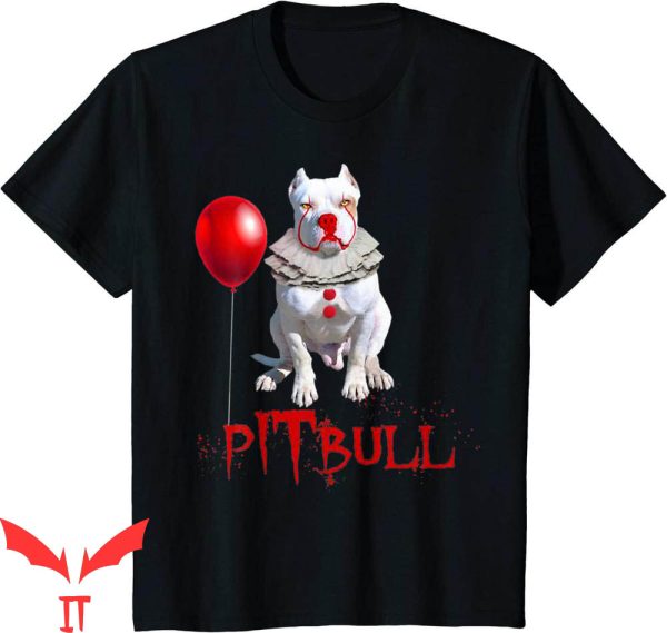 IT The Clown T-Shirt Pitbull IT Clown For Halloween Horror