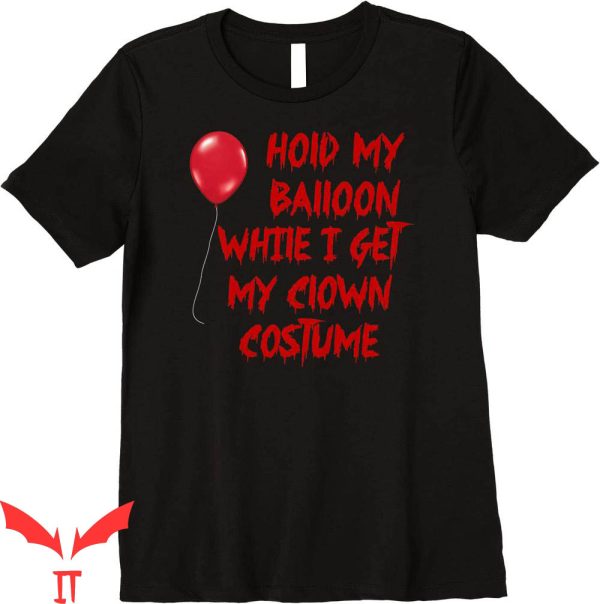 IT The Clown T-Shirt Red Balloon Horror Hold My Balloon