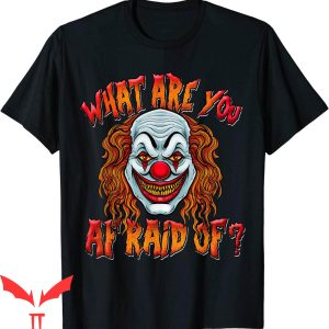 IT The Clown T-Shirt Scary Afraid Of Clowns IT The Movie