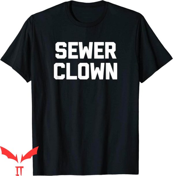 IT The Clown T-Shirt Sewer Clown Cool Horror IT The Movie