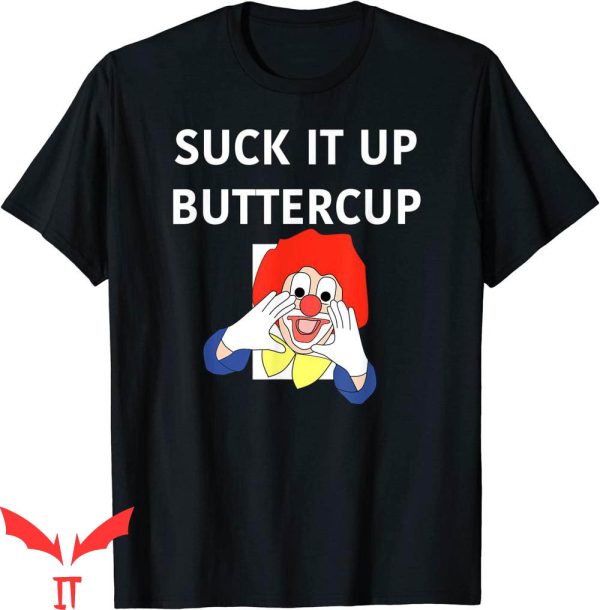 IT The Clown T-Shirt Suck It Up Buttercup Clown Funny IT