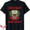 IT The Clown T-Shirt The Clowns Made Me Do It Scary Evil